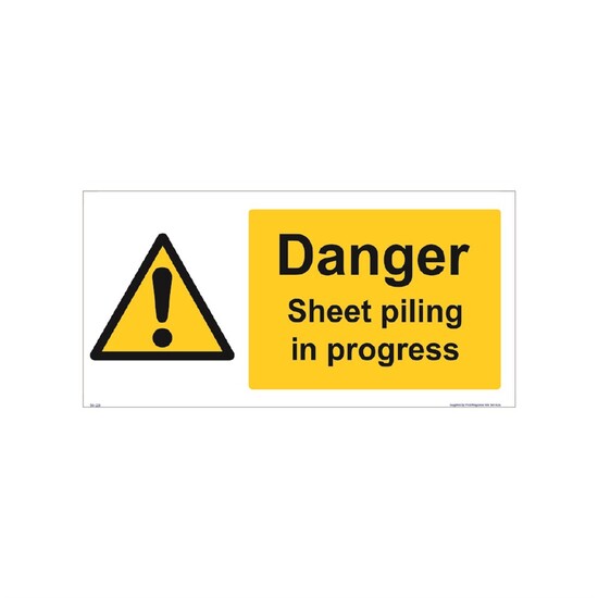 Danger - Sheet piling in progress 600mm X 300mm
